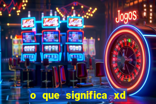 o que significa xd em jogos